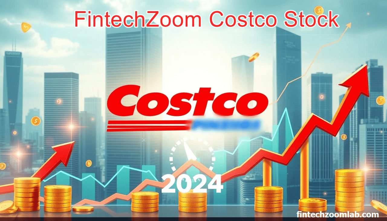 FintechZoom Costco Stock: 2024 Analysis and Insights