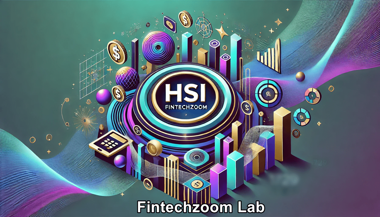 HSI Fintechzoom: A Guide to Financial Innovation