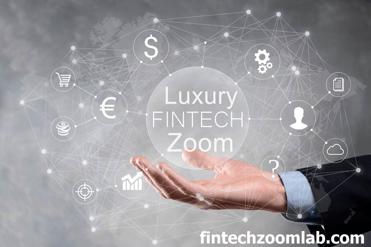 Where Can You Find Luxury FintechZoom?