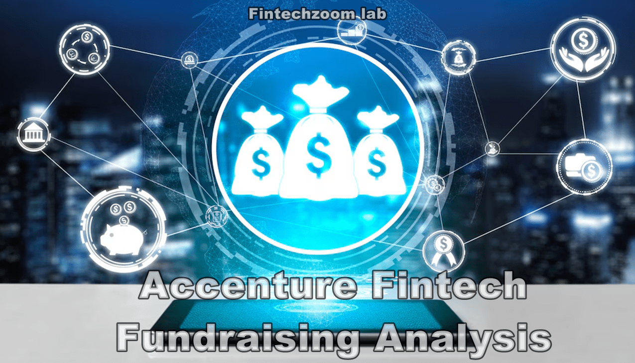 Accenture Fintech Fundraising Analysis: What You Need to Know