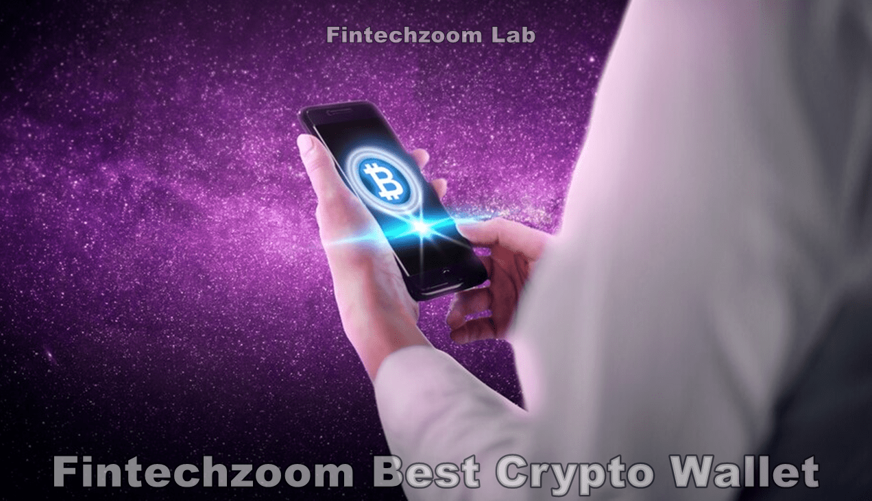 Fintechzoom Best Crypto Wallet For Your Needs in 2025