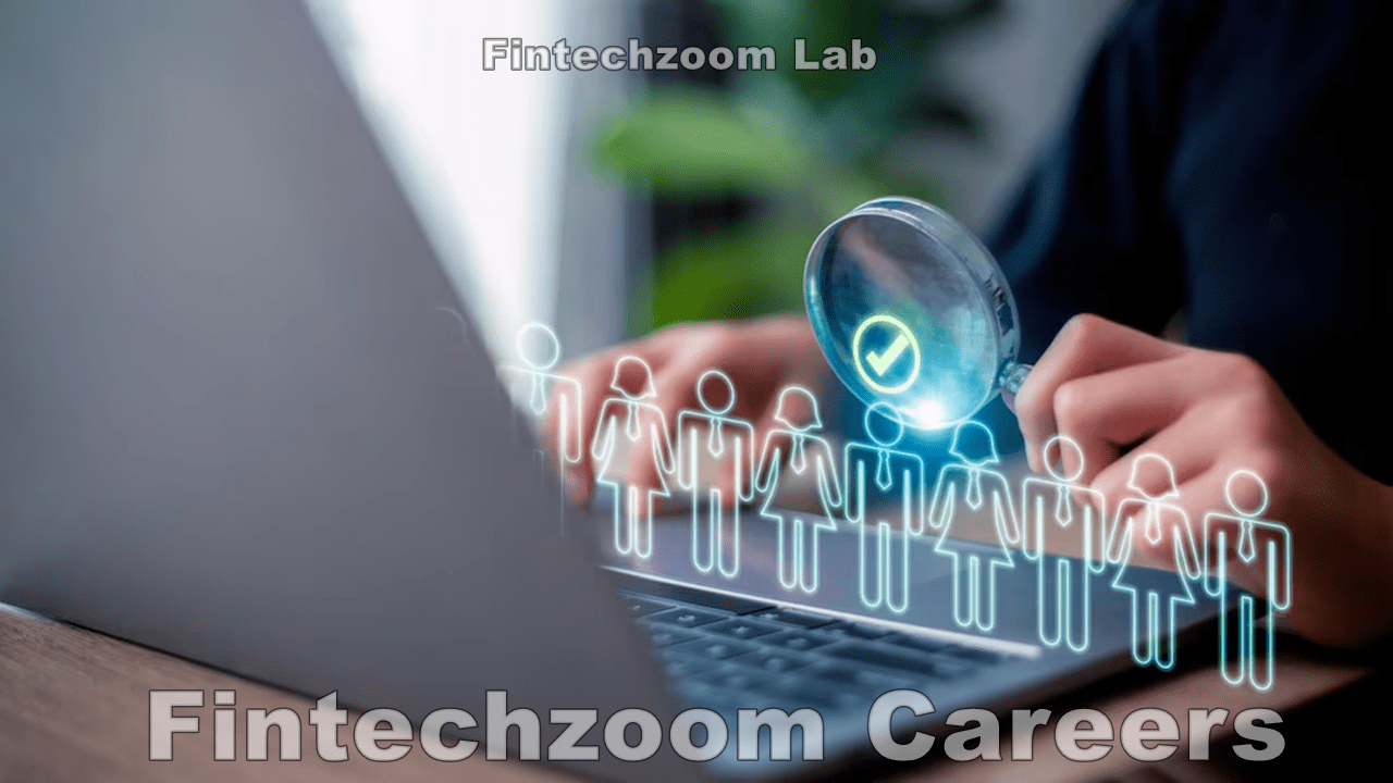 Fintechzoom Careers: Transforming the Financial Tech Industry