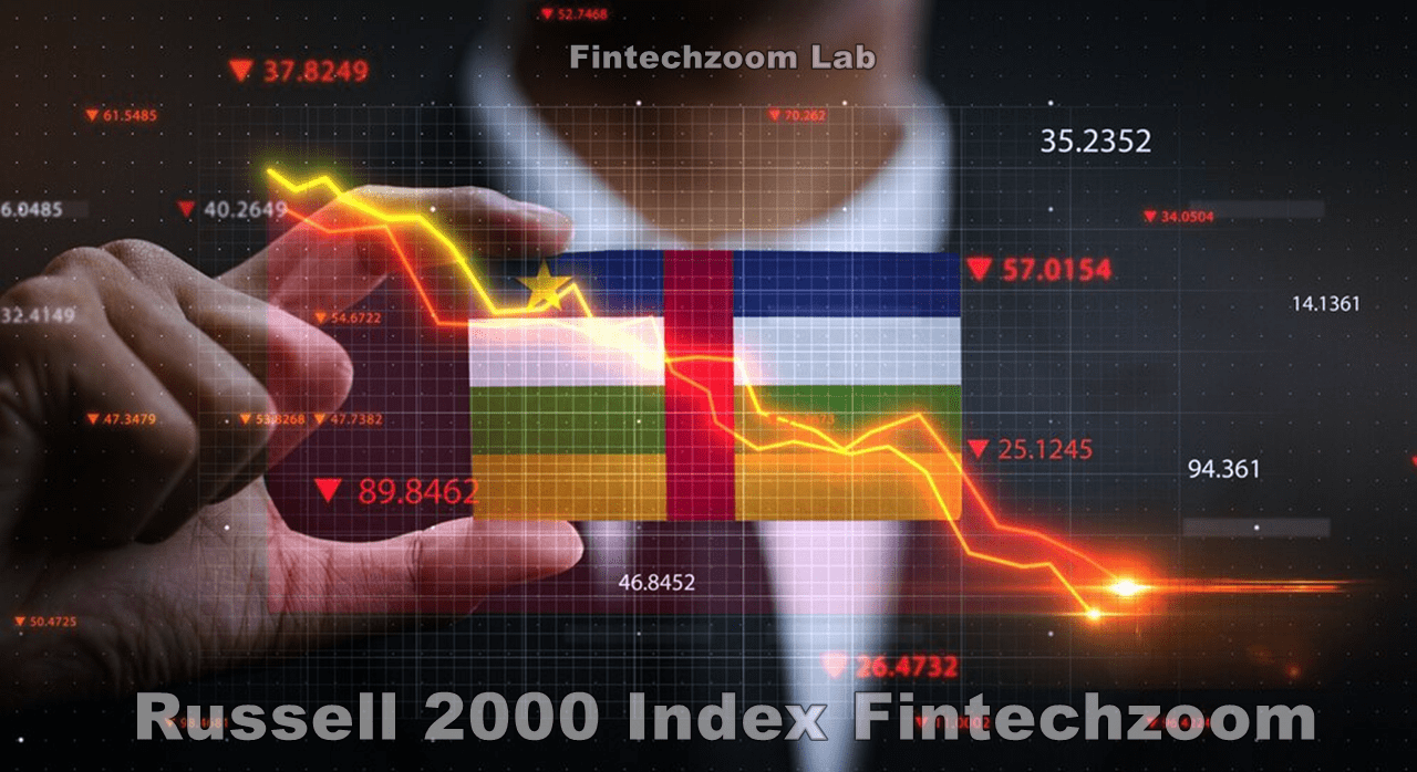 Russell 2000 Index Fintechzoom: Everything You Need to Know