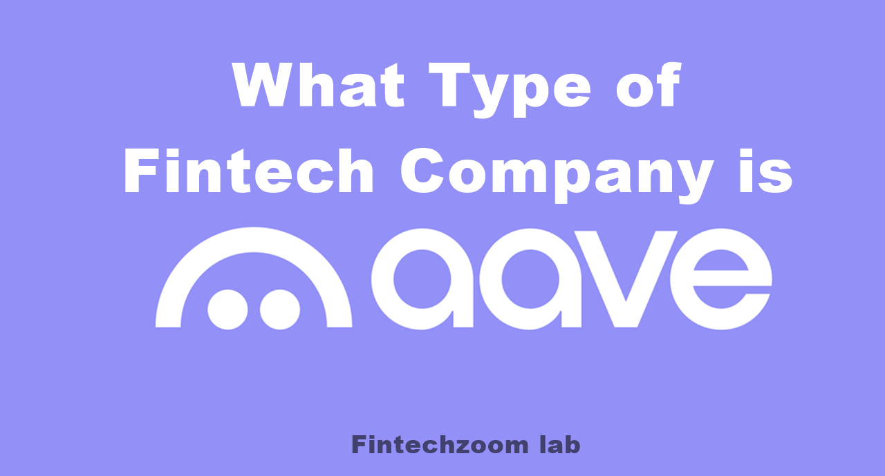 What Type of Fintech Company is Aave?